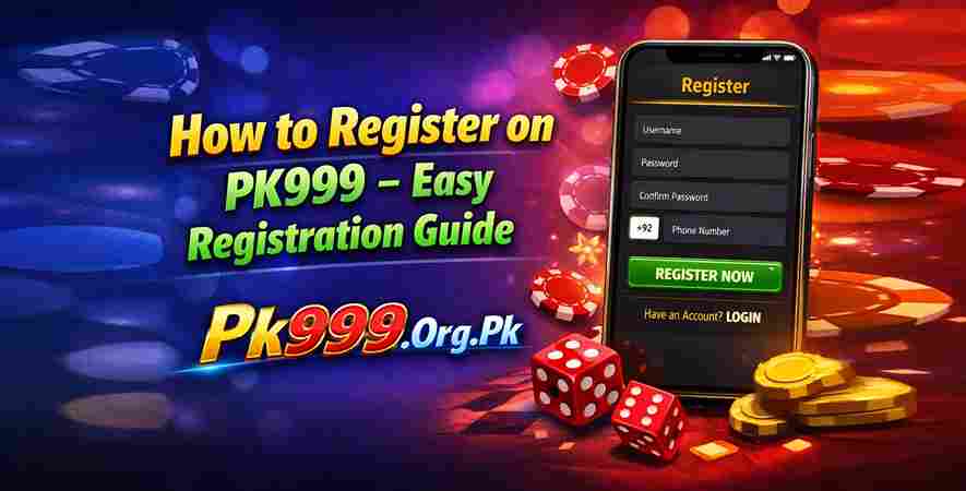 How to Register on PK999 – Easy Registration Guide